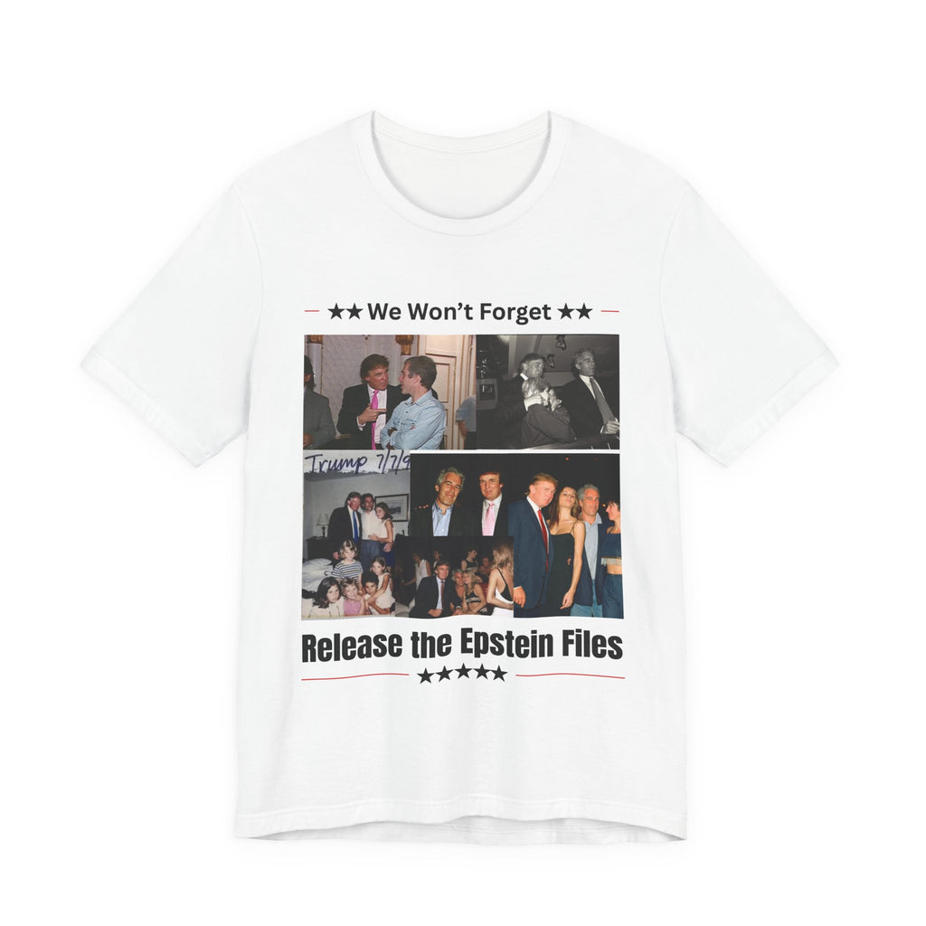 Release the Epstein Files Tee — "We Won't Forget"